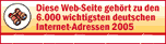 Diese Web-Seite geh�rt zu den 6000 wichtigsten deutschen Internet-Adressen 2005